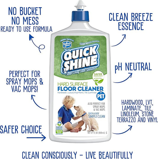 Quick Shine Hard Surface Pet Floor Cleaner 27 oz | Ready to Use, Removes Dirt, Streak Free, No Rinse | Hardwood, Laminate, Luxury Vinyl Plank LVT, & Tile | Safer for Kids, Pets & Our Environment