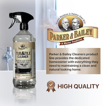 PARKER & BAILEY Tub & Tile Cleaner - Bathroom Cleaner Shower Cleaner Spray Tub Cleaner Soap Scum Remover for Shower Hard Water Stain Remover Household Cleaning Spray Multi Purpose Spray Cleaner, 32 Oz