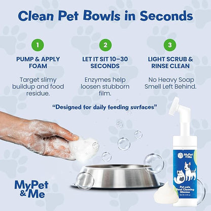 My Pet & Me Pet Bowl Cleaner Mousse, Enzyme Foaming Dog & Cat Bowl Cleaner with Built-in Brush, Rinse-Clean Pet Safe Formula for Water Fountains & Toys