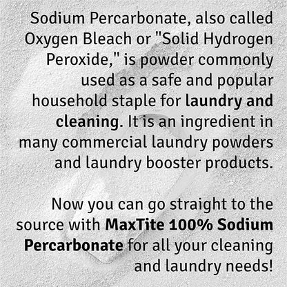 MAXTITE Sodium Percarbonate (10 lbs) - 100% Pure - Solid Hydrogen Peroxide/Oxygenated Bleach - Multi-Use Cleaner for Home & Laundry - HDPE container w/Resealable Child Resistant Cap